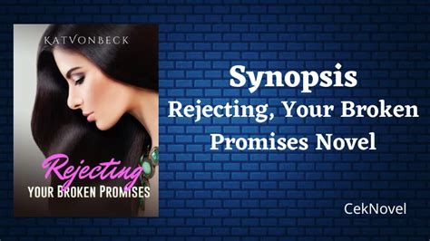 You need to think long and hard about starting something with Blood Rose. . Rejecting your broken promises novel